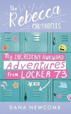 Dana Newcomb - My Incredibly Awkward Adventures From Locker 73, Inbunden. Tillgänglighet: Lägg i varukorg