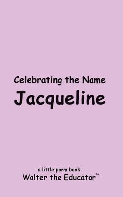 Walter the Educator - Celebrating the Name Jacqueline, Häftad. Tillgänglighet: Lägg i varukorg