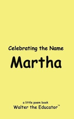 Walter the Educator - Celebrating the Name Martha, Häftad. Tillgänglighet: Lägg i varukorg