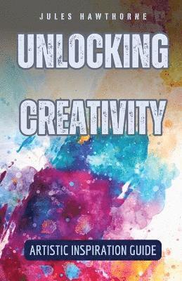 Jules Hawthorne - Unlocking Creativity, Häftad. Tillgänglighet: Lägg i varukorg