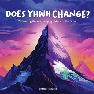 Brittani Ramirez - Does YHWH Change?, Häftad. Tillgänglighet: Lägg i varukorg