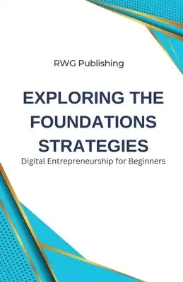 Rwg Publishing - Exploring the Foundations Strategies, Häftad. Tillgänglighet: Lägg i varukorg