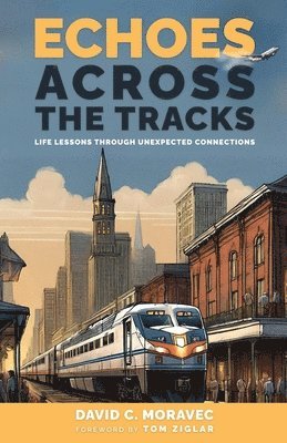 David C Moravec - Echoes Across the Tracks, Häftad