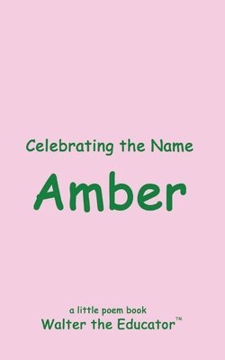 Walter the Educator - Celebrating the Name Amber, Häftad. Tillgänglighet: Lägg i varukorg