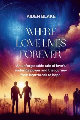 Aiden Blake - Where Love Lives Forever, Häftad. Tillgänglighet: Lägg i varukorg