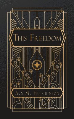 Arthur Stuart-Menteth Hutchinson - This Freedom, Häftad