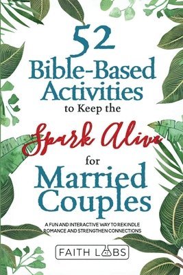 Faithlabs - 52 Bible-Based Activities to Keep the Spark Alive for Married Couples, Häftad. Tillgänglighet: Lägg i varukorg