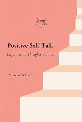 Stephanie Schmid - Positive Self-Talk, Häftad