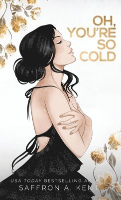 Saffron A Kent - Oh, You're So Cold, Inbunden