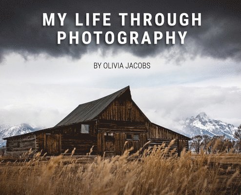 Olivia Jacobs - My Life Through Photography, Inbunden. Tillgänglighet: Tillfälligt slut
