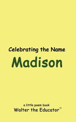 Walter the Educator - Celebrating the Name Madison, Häftad. Tillgänglighet: Lägg i varukorg