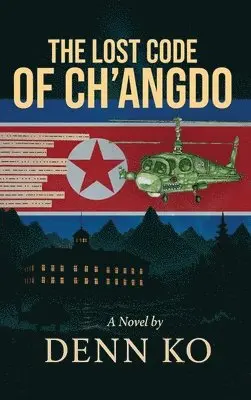 Denn Ko - Lost Code of Ch'angdo, Inbunden. Tillgänglighet: Tillfälligt slut