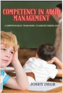 Joshy Degb - Competency In ADHD Management, Häftad. Tillgänglighet: Lägg i varukorg