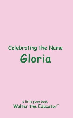 Walter the Educator - Celebrating the Name Gloria, Häftad. Tillgänglighet: Lägg i varukorg