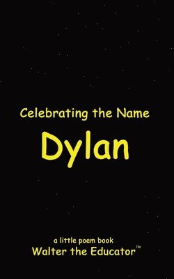 Walter the Educator - Celebrating the Name Dylan, Häftad. Tillgänglighet: Lägg i varukorg
