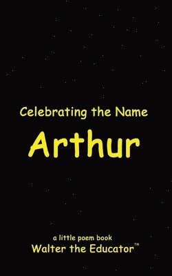 Walter the Educator - Celebrating the Name Arthur, Häftad. Tillgänglighet: Lägg i varukorg