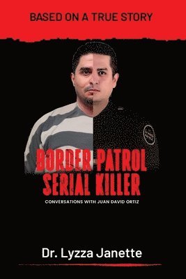 Lyzza Janette - Border Patrol Serial Killer, Häftad. Tillgänglighet: Lägg i varukorg