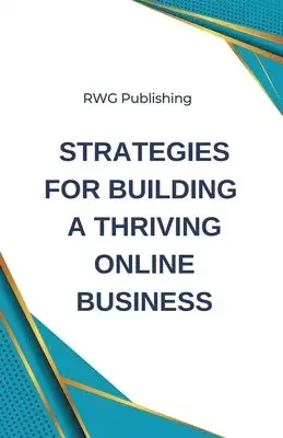 Rwg Publishing - Strategies for Building a Thriving Online Business, Häftad. Tillgänglighet: Lägg i varukorg