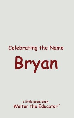 Walter the Educator - Celebrating the Name Bryan, Häftad. Tillgänglighet: Lägg i varukorg