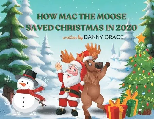 Danny E Grace - How Mac The Moose Saved Christmas in 2020, Häftad. Tillgänglighet: Lägg i varukorg