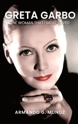 Armando G Munoz - Greta Garbo, Inbunden. Tillgänglighet: Lägg i varukorg