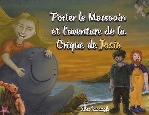 Cavanagh - Porter le Marsouin et l'aventure de la Crique de Josie, Häftad