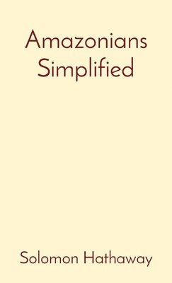 Solomon Hathaway - Amazonians Simplified, Häftad