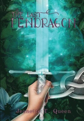 Jeanette T Queen - Last Pendragon, Inbunden
