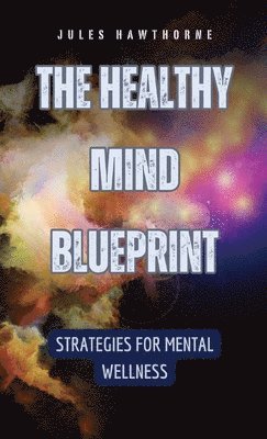 Jules Hawthorne - Healthy Mind Blueprint, Inbunden. Tillgänglighet: Lägg i varukorg