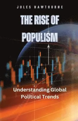 Jules Hawthorne - Rise of Populism, Häftad. Tillgänglighet: Lägg i varukorg