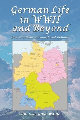 Ilse-Rose Warg - German Life in WWII and Beyond, Häftad