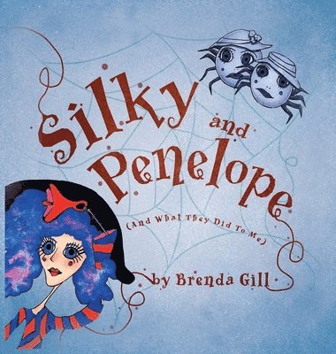 Brenda Gill - Silky And Penelope, Inbunden