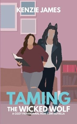 Kenzie James - Taming the Wicked Wolf, Häftad