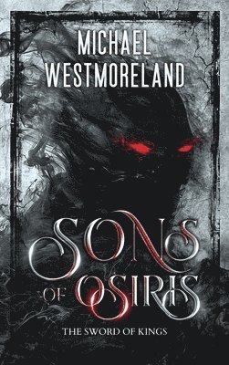 Michael Westmoreland - Sons of Osiris, Inbunden