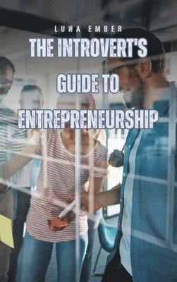 Luna Ember - Introvert's Guide to Entrepreneurship, Inbunden. Tillgänglighet: Lägg i varukorg