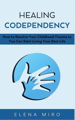 Elena Miro - Healing Codependency, Häftad. Tillgänglighet: Lägg i varukorg