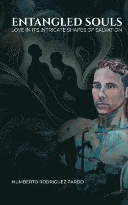 Humberto Rodriguez Pardo - Entangled Souls, Inbunden. Tillgänglighet: Lägg i varukorg