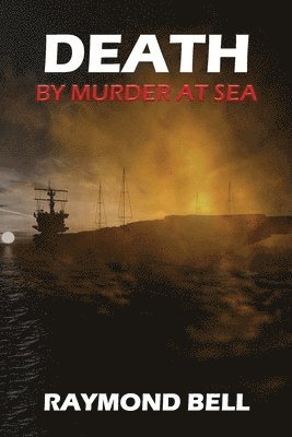 Raymond Bell - Death by Murder at Sea, Häftad. Tillgänglighet: Tillfälligt slut