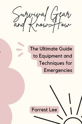 Survival Gear and Know-How