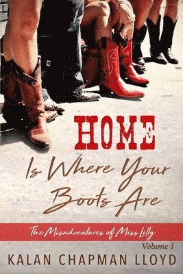 Kalan Chapman Lloyd - Home is Where Your Boots Are, Häftad. Tillgänglighet: Lägg i varukorg