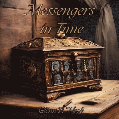 Glenn P Wood - Messengers In Time, Häftad. Tillgänglighet: Lägg i varukorg