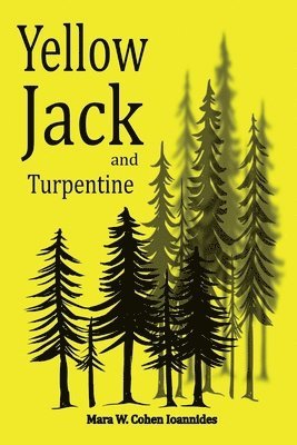 Mara W Cohen Ioannides - Yellow Jack and Turpentine, Häftad. Tillgänglighet: Lägg i varukorg