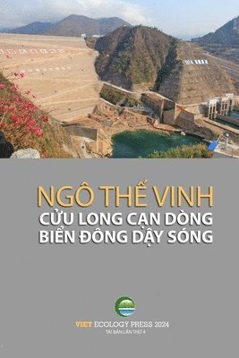 The Vinh Ngo - Cửu Long Cạn Dòng Biển Đông Dậy Sóng (soft cover - black&white - groundwood paper - 4th edition), Häftad. Tillgänglighet: Lägg i varukorg