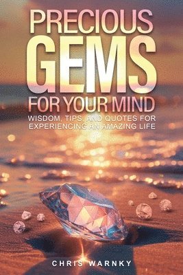 Chris Warnky - Precious Gems For Your Mind, Häftad. Tillgänglighet: Lägg i varukorg