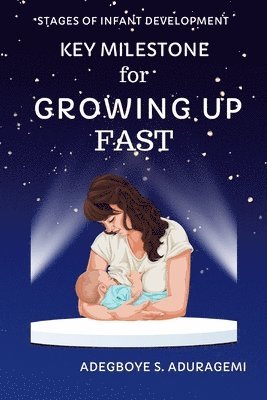 Adegboye S Aduragbemi - Key Milestones for Growing Up Fast, Häftad