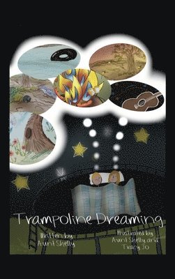 Aunt Shelly - Trampoline Dreaming, Inbunden. Tillgänglighet: Lägg i varukorg