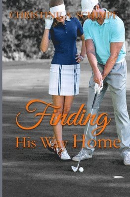 Christine A Schimpf - Finding His Way Home, Häftad
