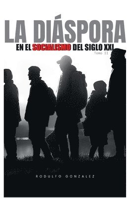Rodulfo Gonzalez, Juan Rodulfo - Diaspora en el Socialismo del Siglo XXI, Häftad. Tillgänglighet: Lägg i varukorg