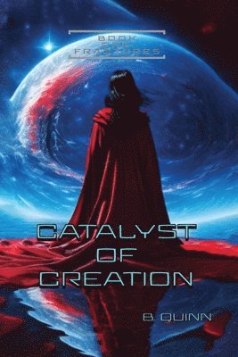B Quinn - Catalyst of Creation, Häftad
