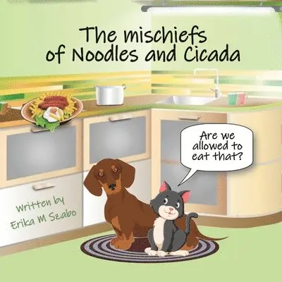 Erika M Szabo - Mischiefs of Noodles and Cicada, Häftad. Tillgänglighet: Lägg i varukorg